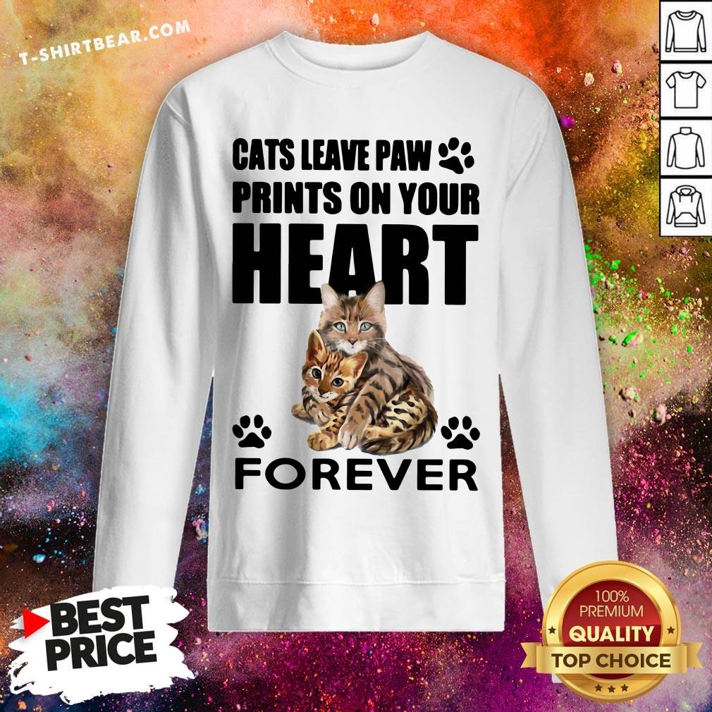 Pretty Cats Leave Paw Prints On Your Heart Forever Shirt