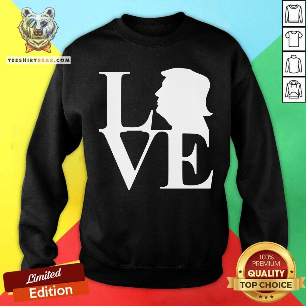Pretty Donald Trump Love Shirt