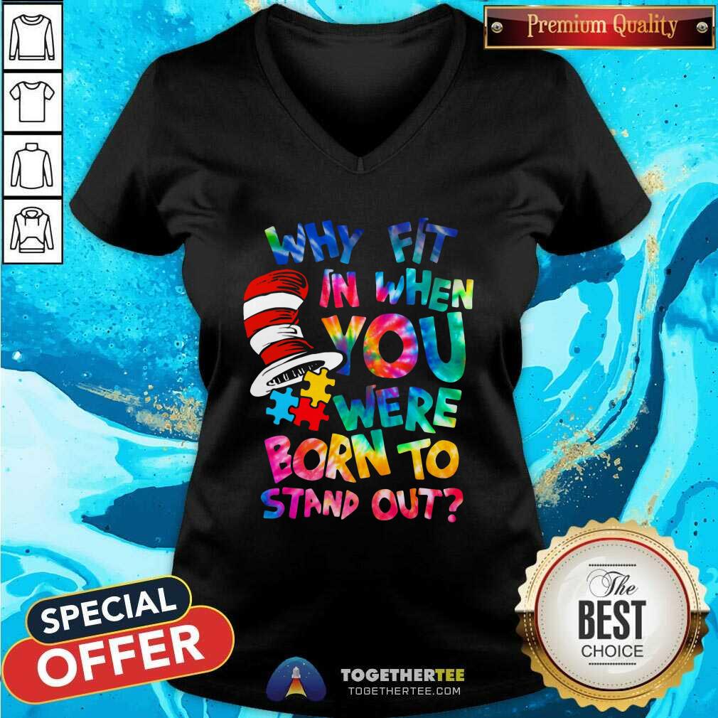 Pretty Dr Seuss Why Fit In When You Were Born To Stand Out Shirt