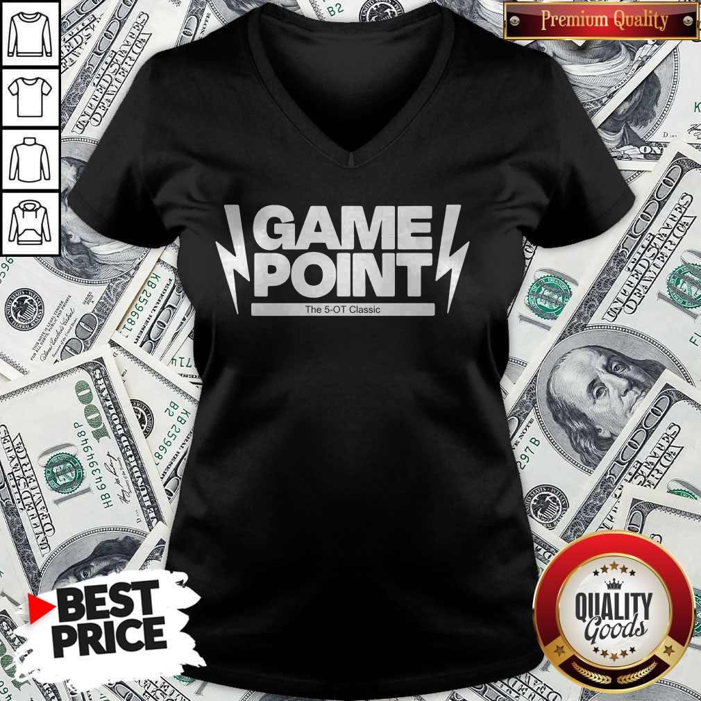 Pretty Game Point The 5-OT 2020 Shirt