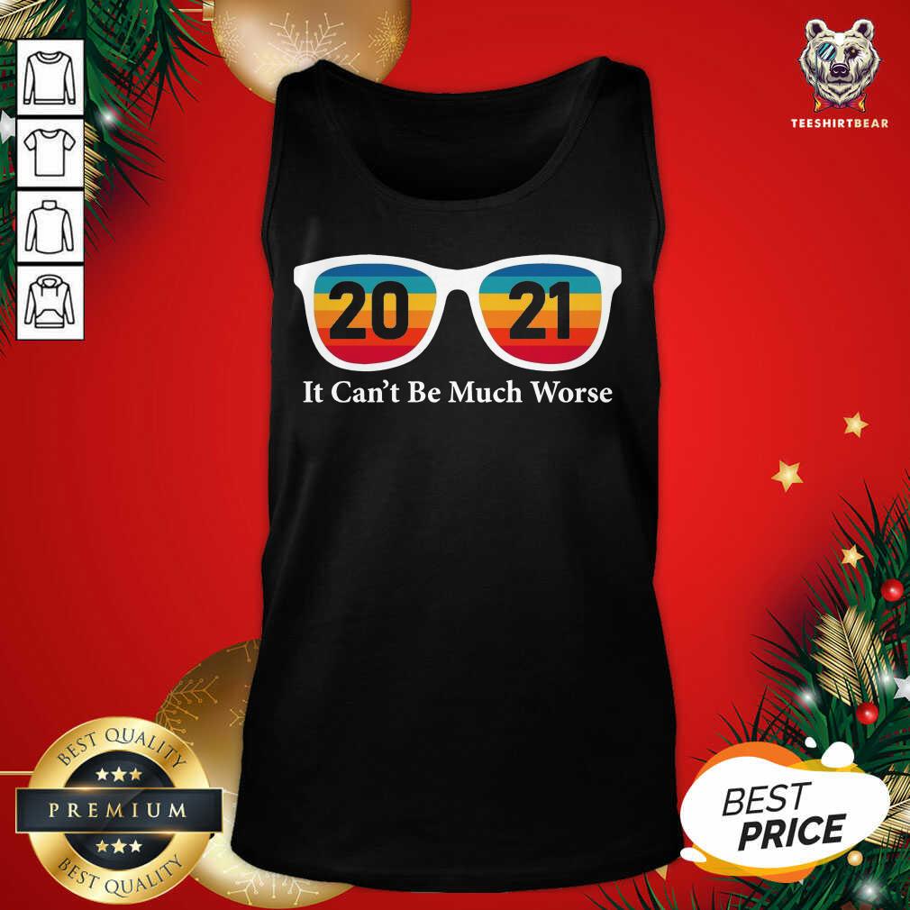 Pretty Glass 2021 It Can’t Be Much Worse Vintage Shirt