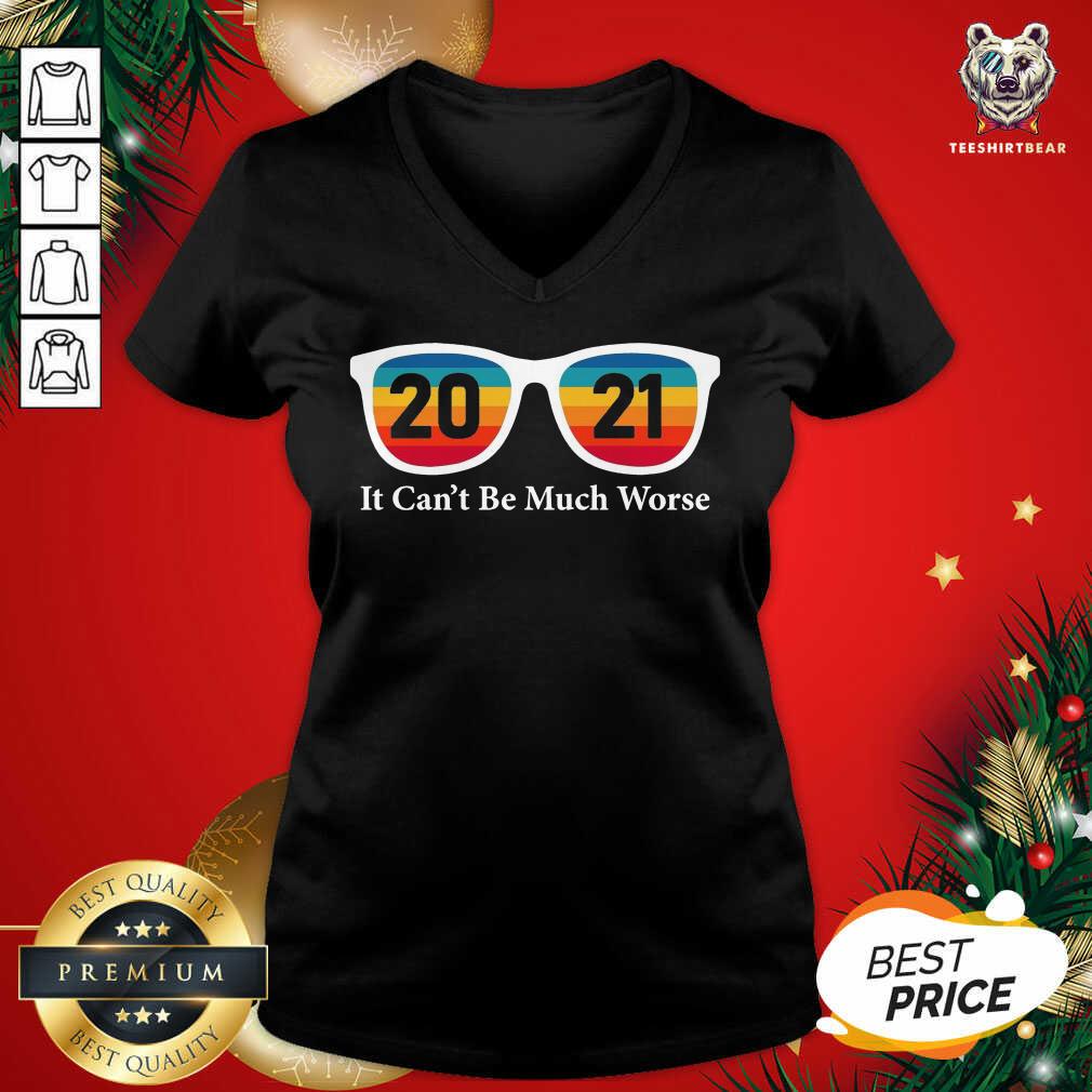Pretty Glass 2021 It Can’t Be Much Worse Vintage Shirt