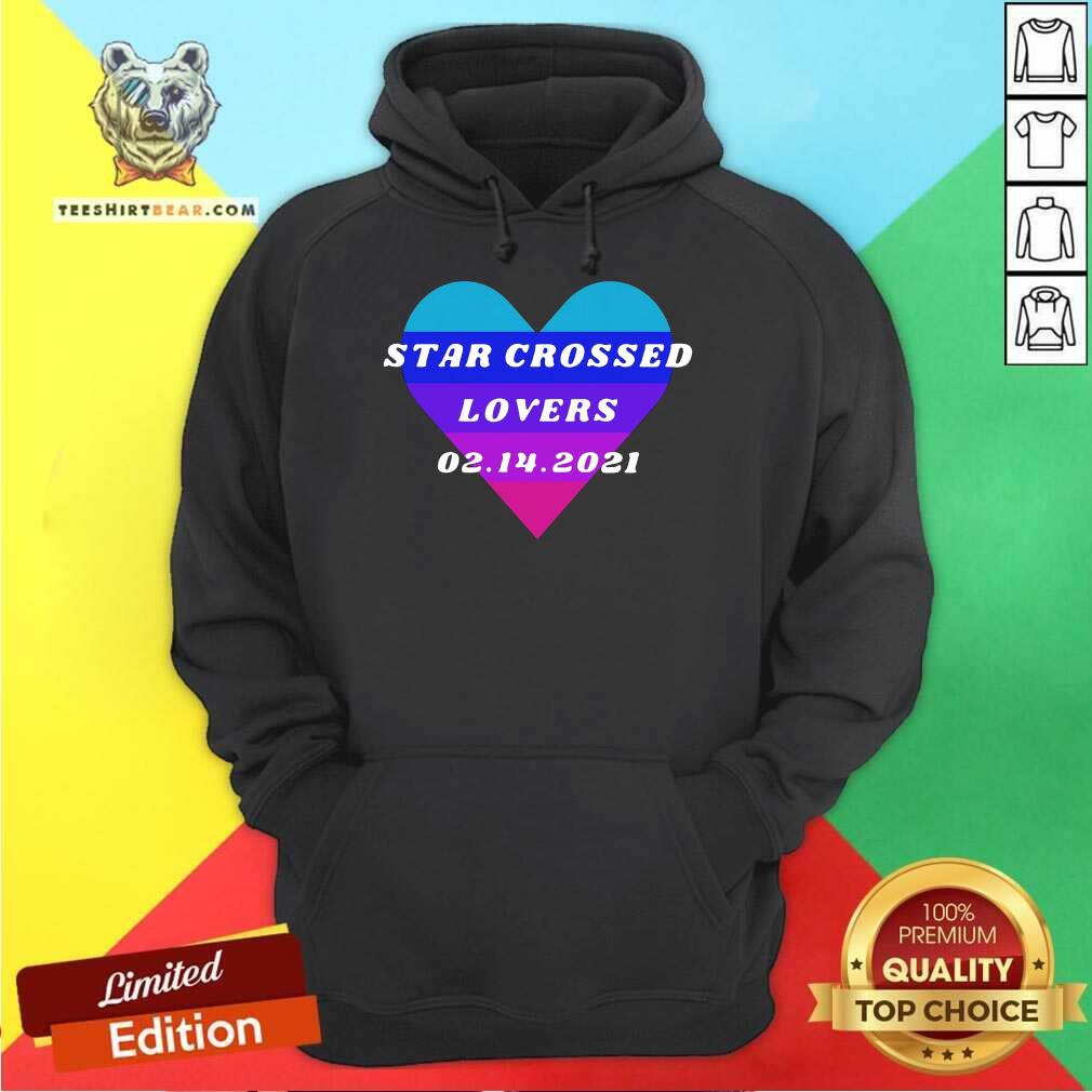Pretty Heart Star Crossed Lovers 02.14.2021 Shirt