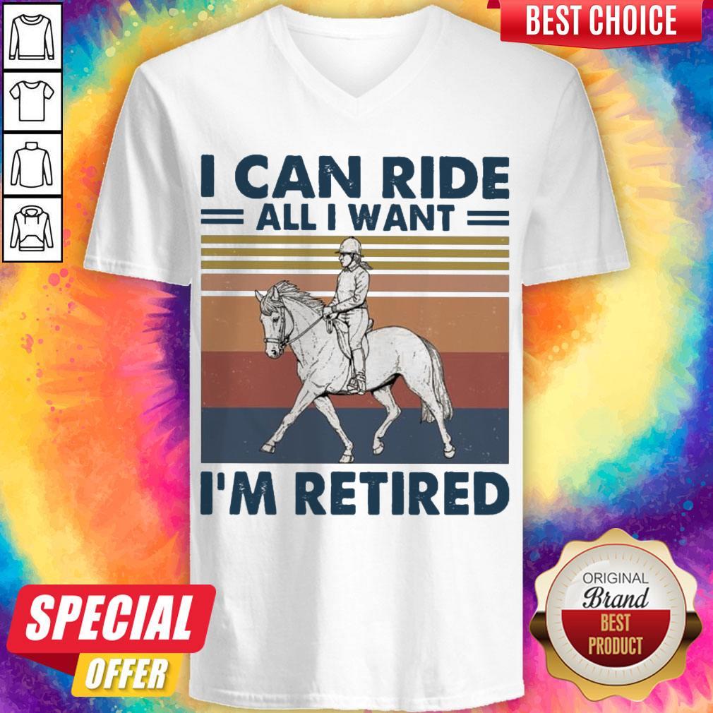 Pretty I Can Ride All I Want I’m Retired Vintage Shirt