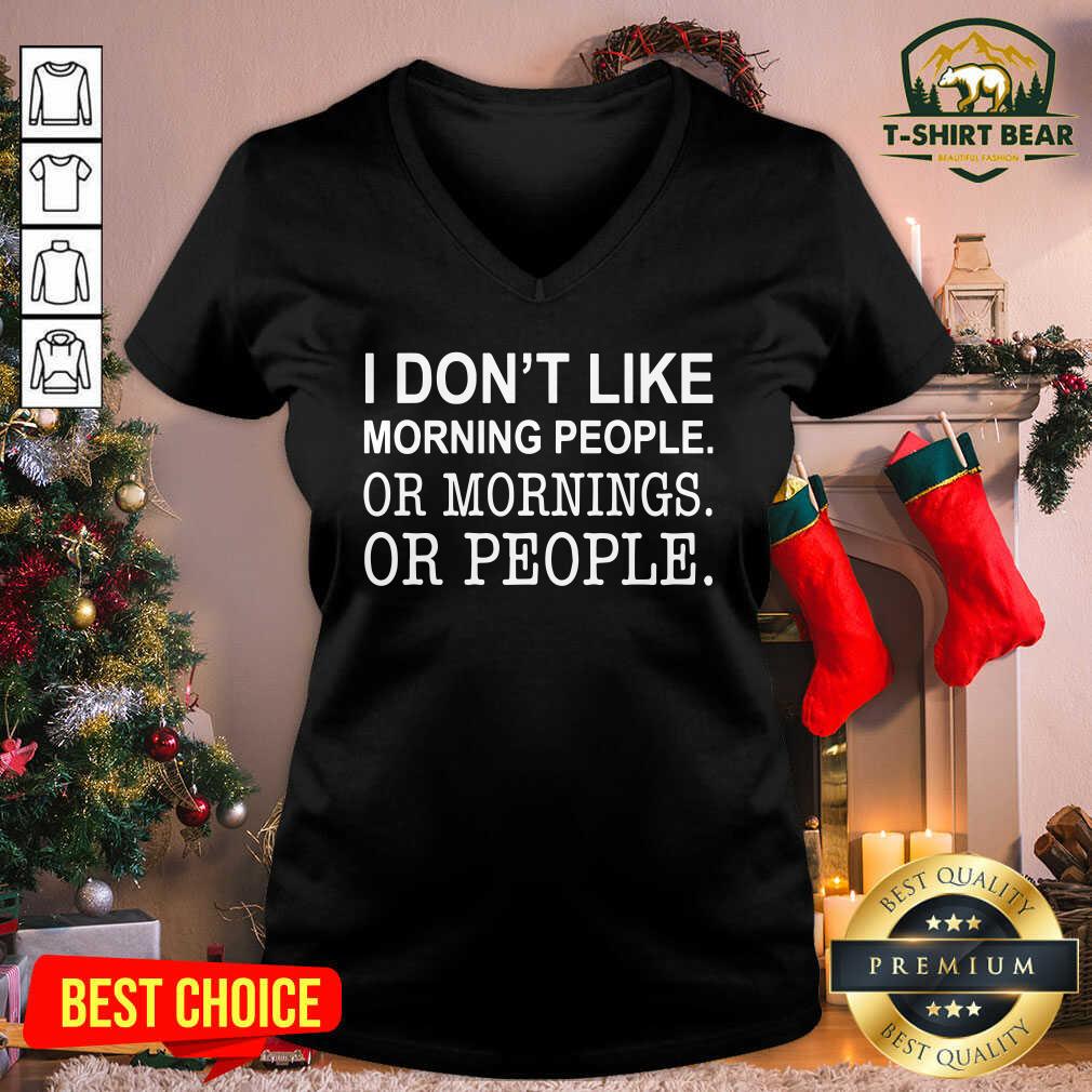Pretty I Don’t Like Morning People Or Mornings Or People Shirt