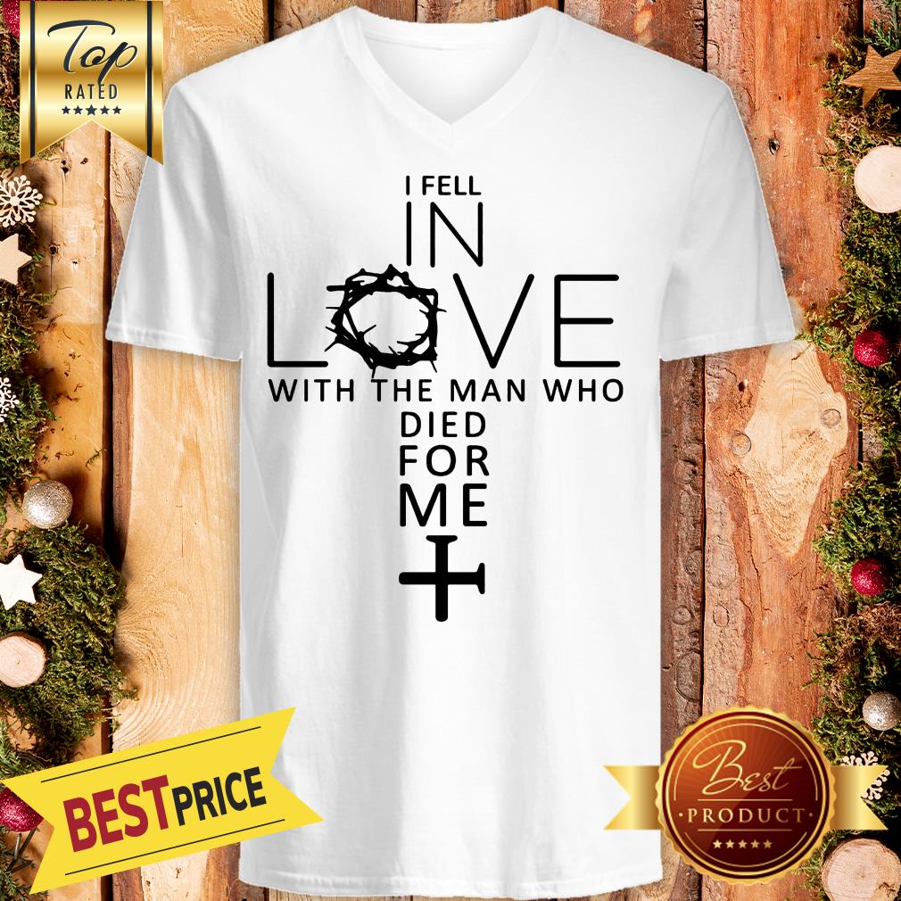Pretty I Fell In Love With The Man Who Died For Me Shirt