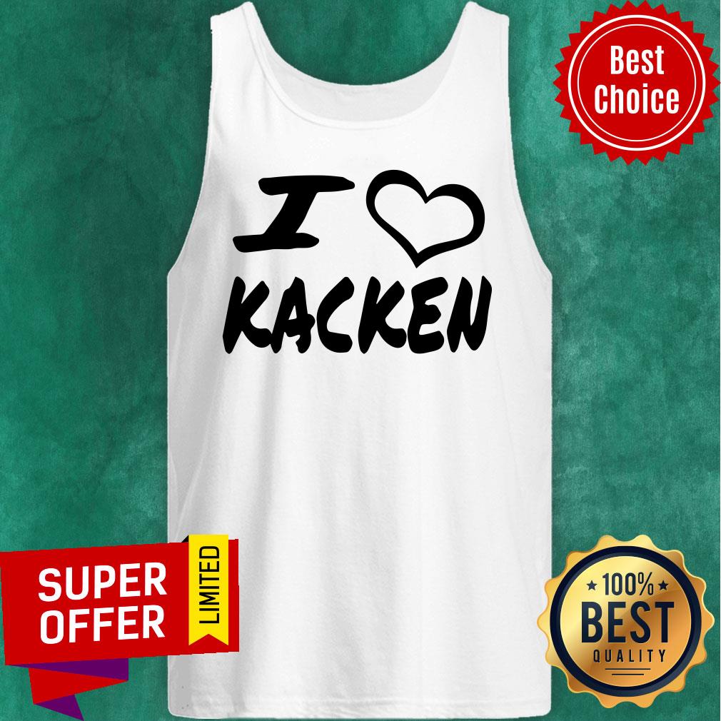 Pretty I Love Kacken Shirt