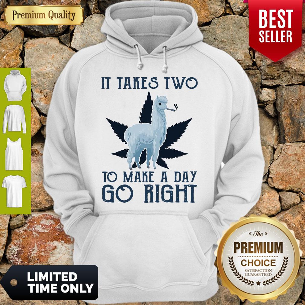 Pretty Llama Weed It Takes Two To Make A Day Go Right Shirt