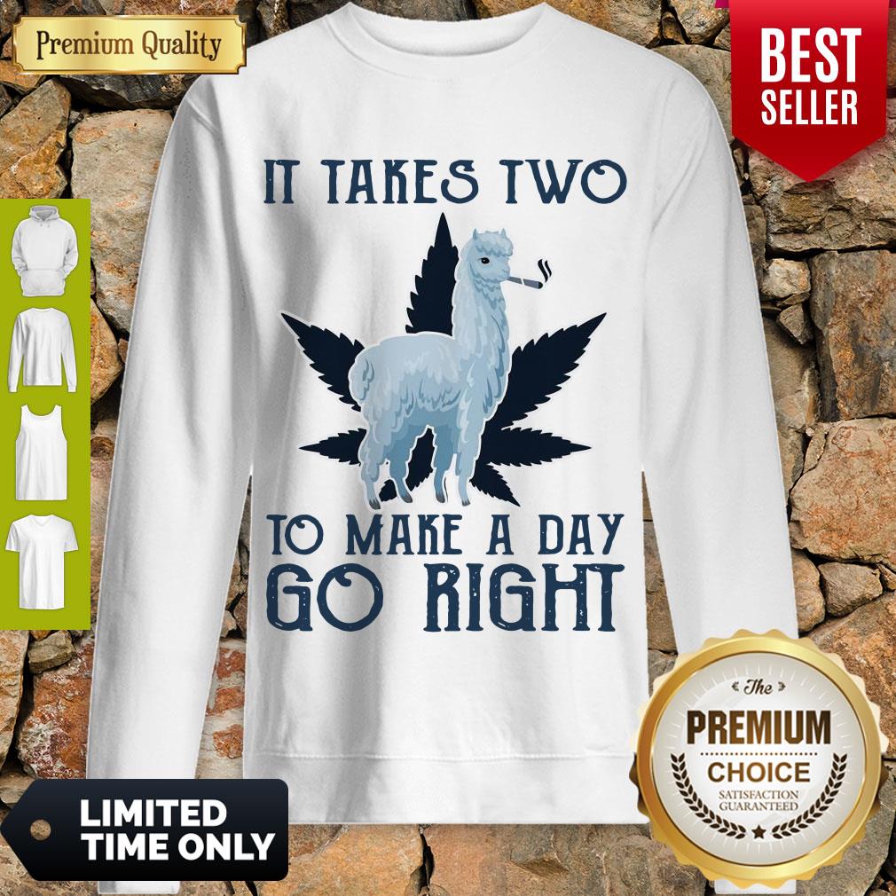 Pretty Llama Weed It Takes Two To Make A Day Go Right Shirt
