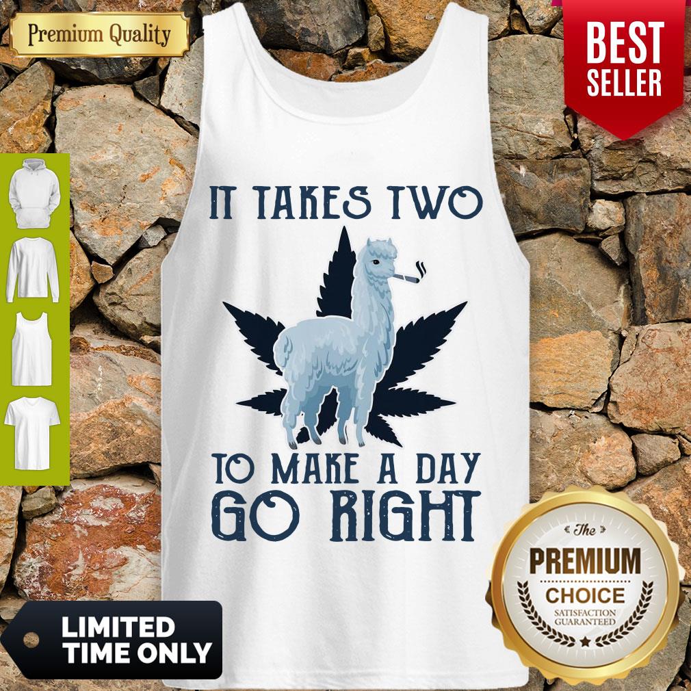 Pretty Llama Weed It Takes Two To Make A Day Go Right Shirt