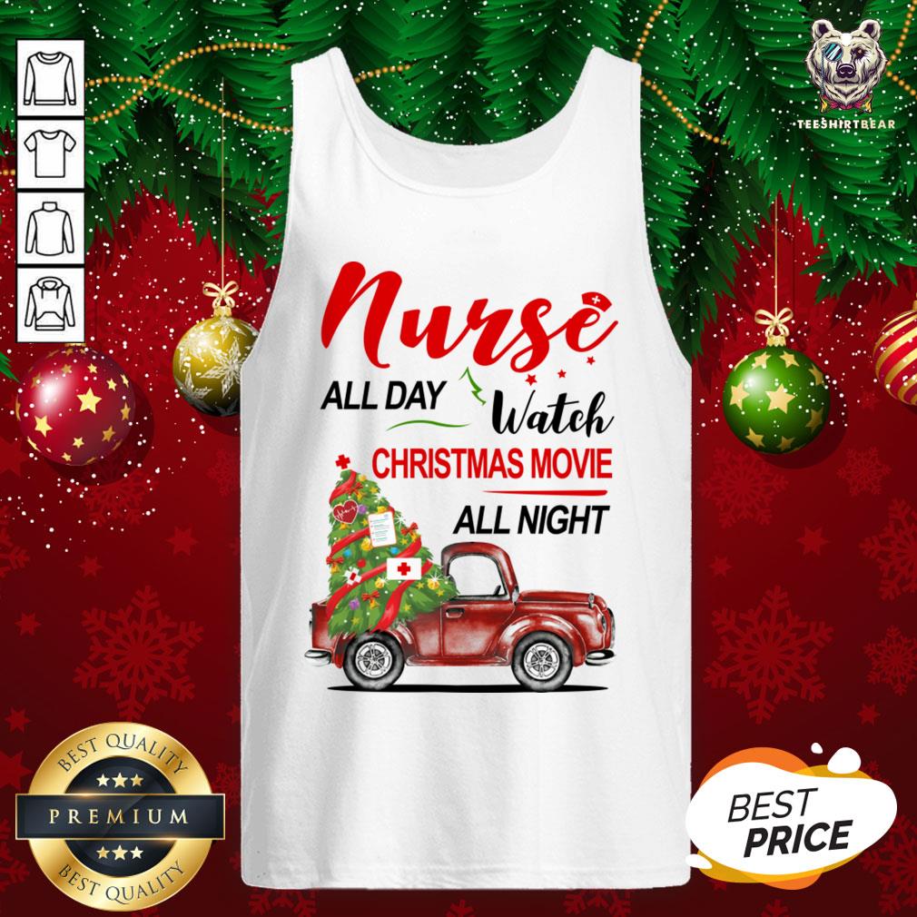 Pretty Nurse All Day Watch Christmas Movie All Night Shirt