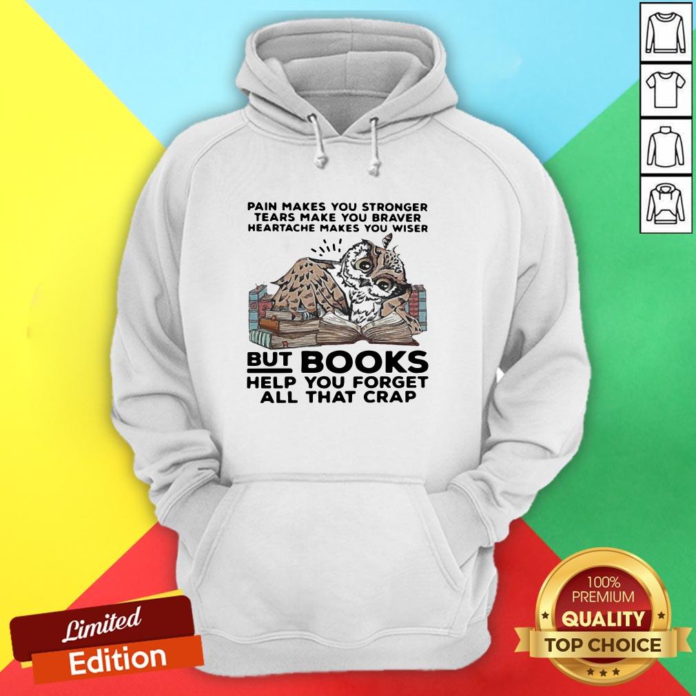 Pretty Owl Books Help You Forget All That Crap Shirt