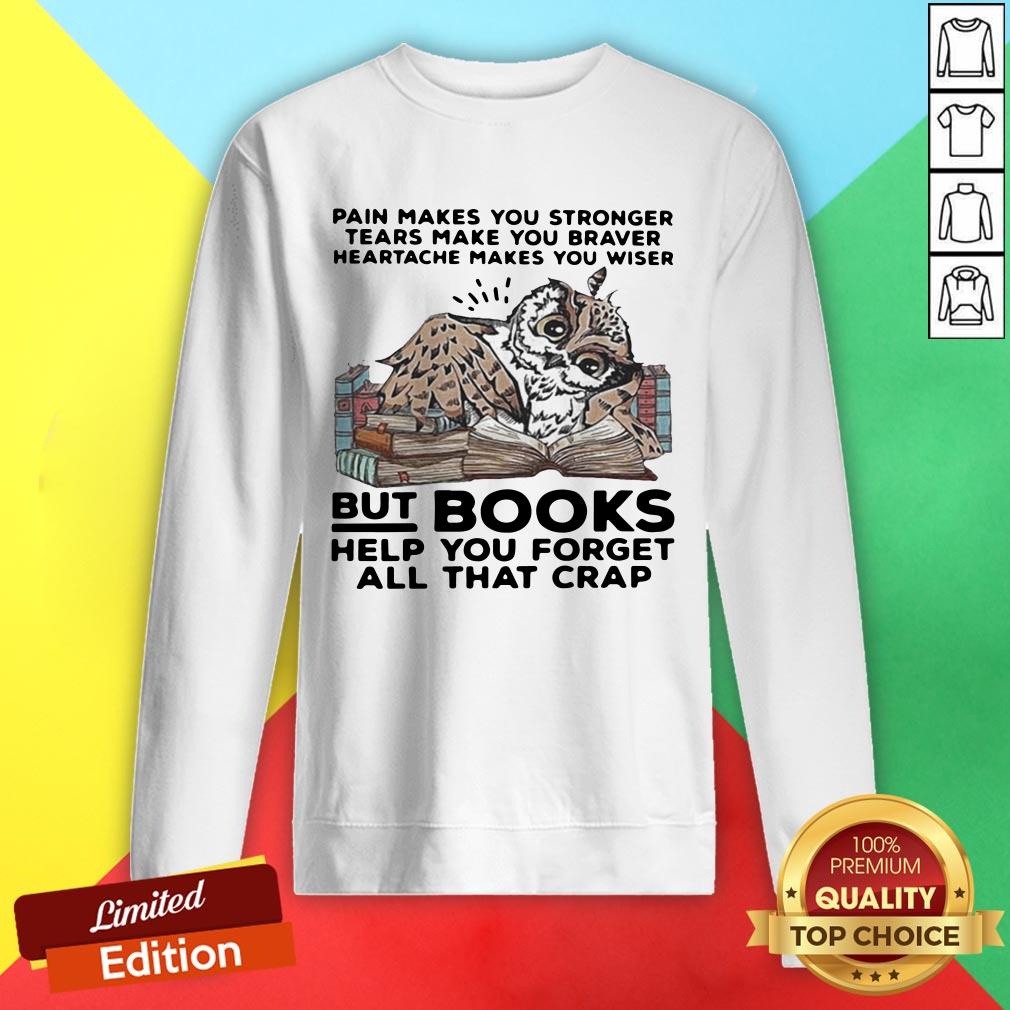 Pretty Owl Books Help You Forget All That Crap Shirt