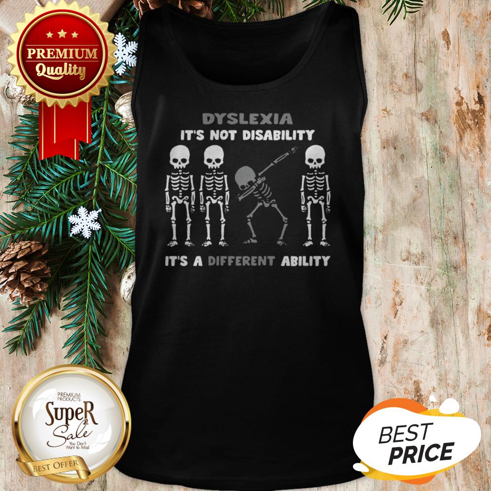 Pretty Skeleton Dyslexia It’s Not Disability It’s A Different Ability Shirt