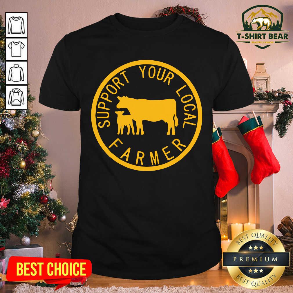Pretty Support Your Local Farmer Shirt