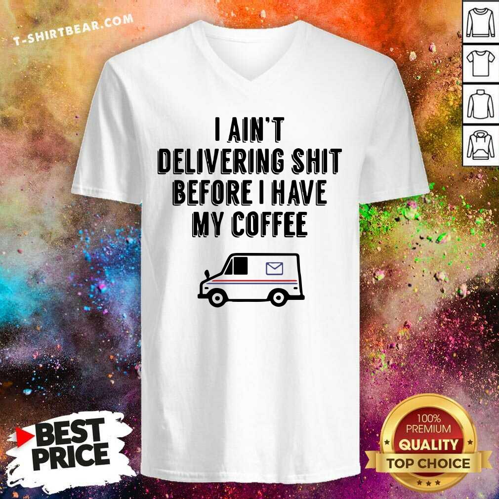 Pretty USPS I Am Not Delivery Shit Before I Have My Coffee Shirt