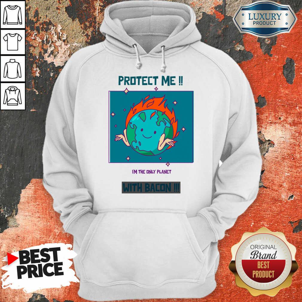 Protect Me I'm The Only Planet With Bacon Shirt