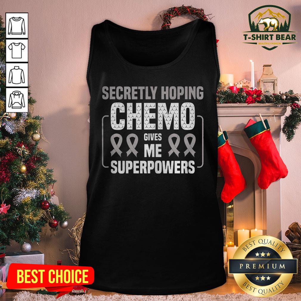 Top Secretly Hoping Chemo Gives Me Superpowers Lung Cancer Shirt