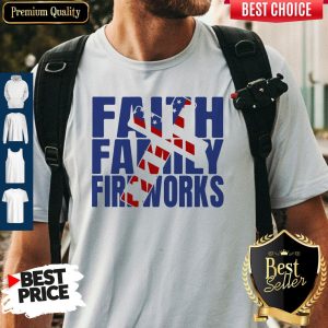 Official Faith Family Fireworks Shirt