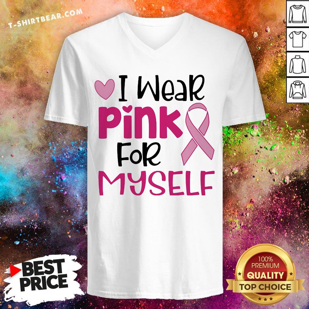 I Wear Pink For Myself Breast Cancer Awareness Ribbon Heart Shirt