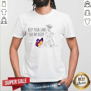 Keep Your Laws Off My Body Shirt