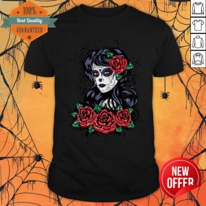 Day Of Dead Sugar Skull Girl With Red Roses Shirt