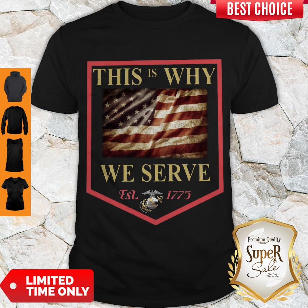 PERFECT THIS IS WHY WE SERVE EST 1775 SHIRT
