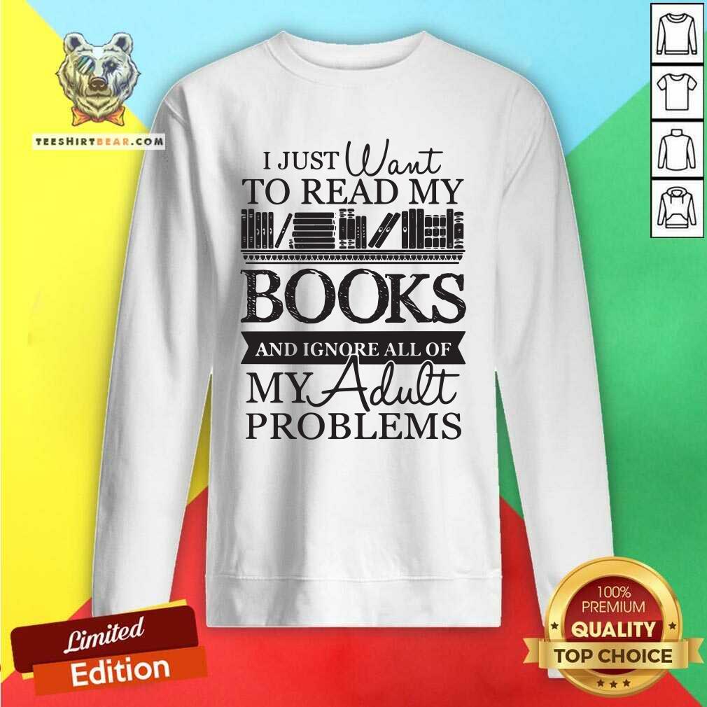 Read My Books And Ignore 24 All Of My Adult Problems Shirt
