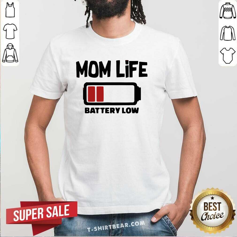 Reluctant Mom Life 4 Battery Low Shirt