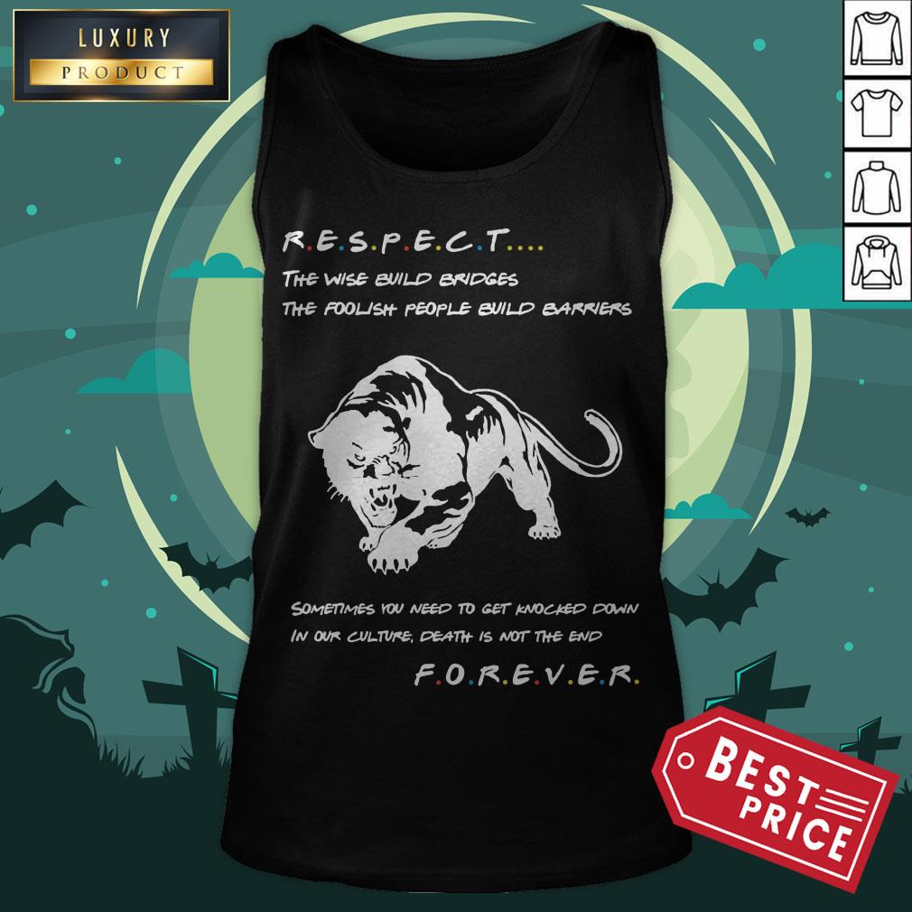 Respect The Wise Build Bridges The Foolish People Build Barriers Shirt