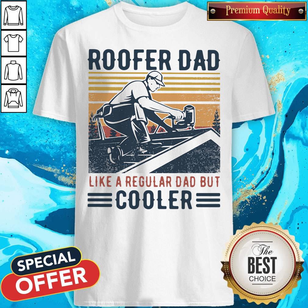 Roofer Dad Like A Regular Dad But Cooler Vintage Shirt