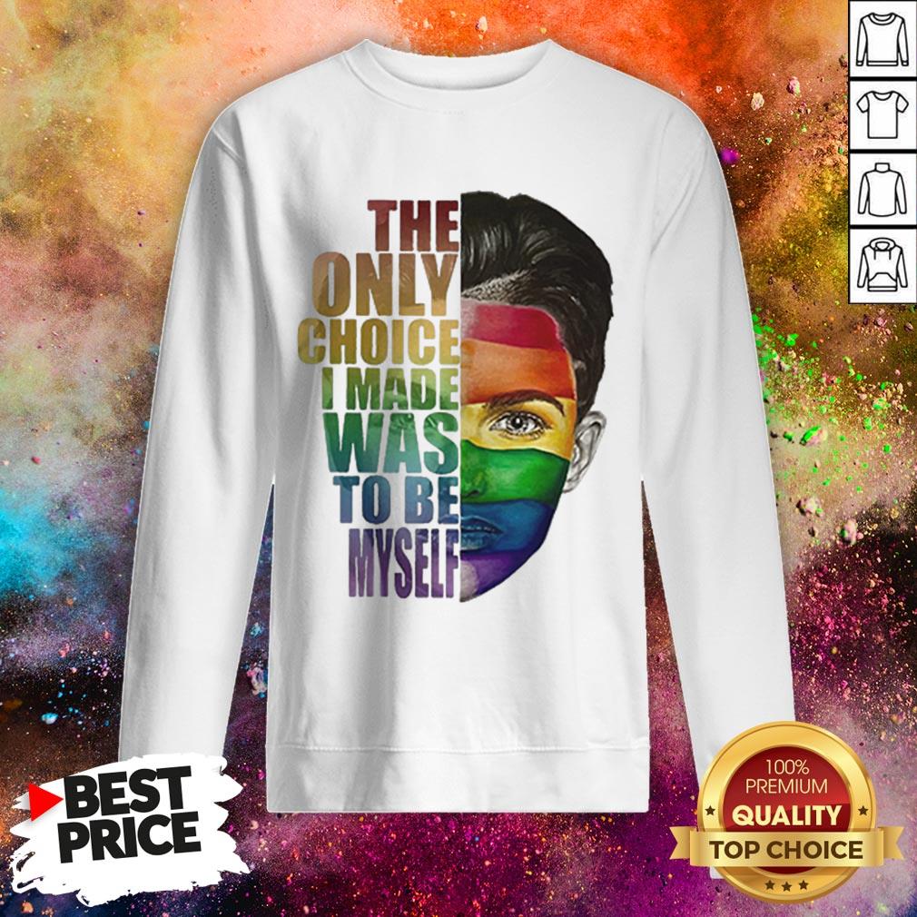 Ruby Rose LGBT The Only Choice I Made Was To Be Myself Shirt