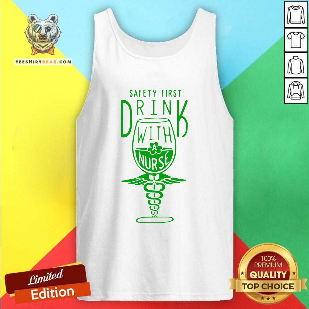 Safety First Drink With 1 Nurse St Patricks Day Shirt