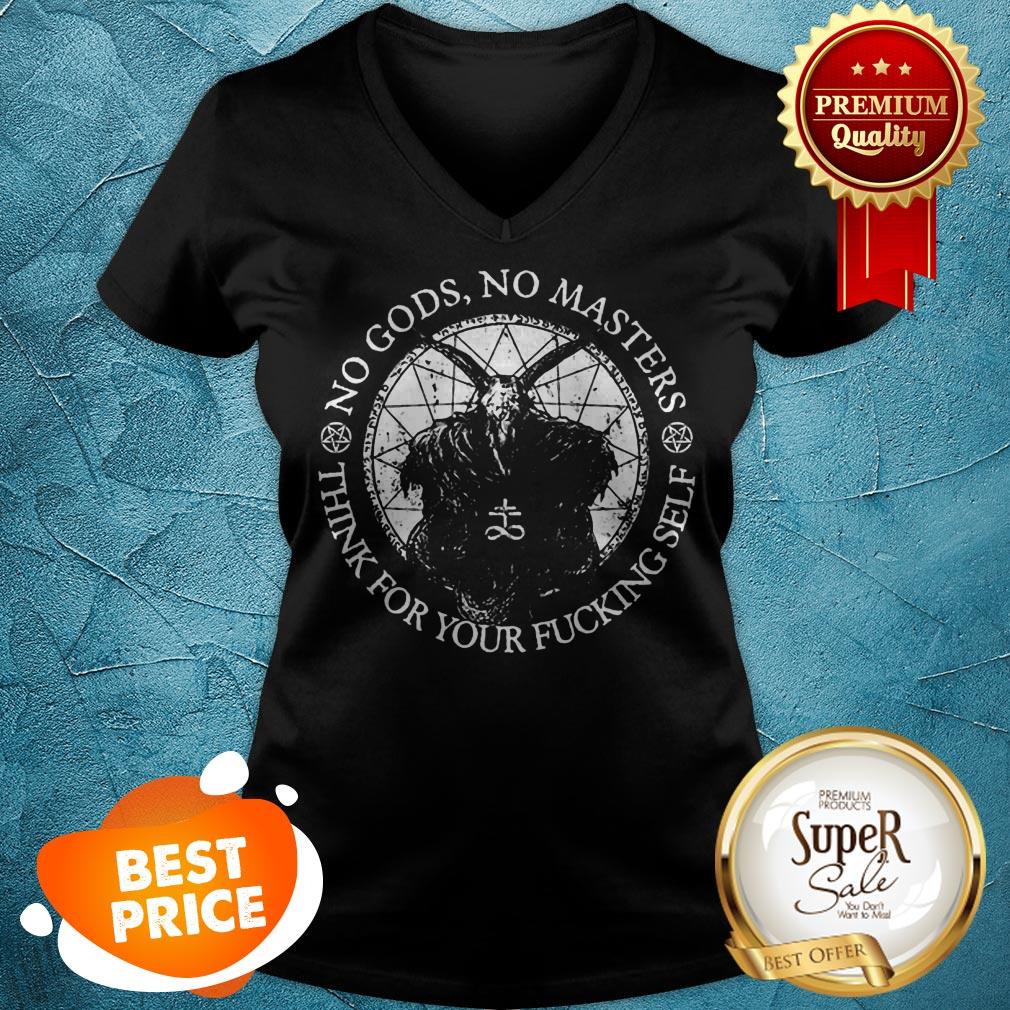 Satan No Gods No Masters Think For Your Fucking Self Shirt