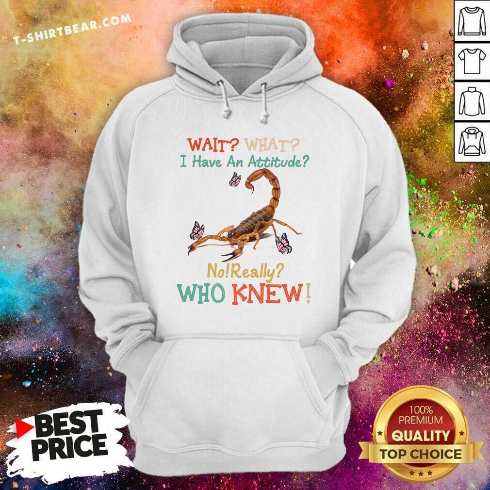 Scorpion Attitude Who Knew Shirt
