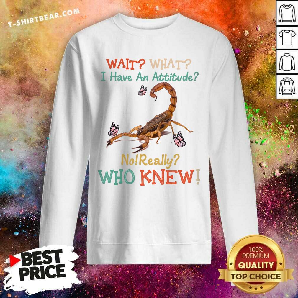 Scorpion Attitude Who Knew Shirt