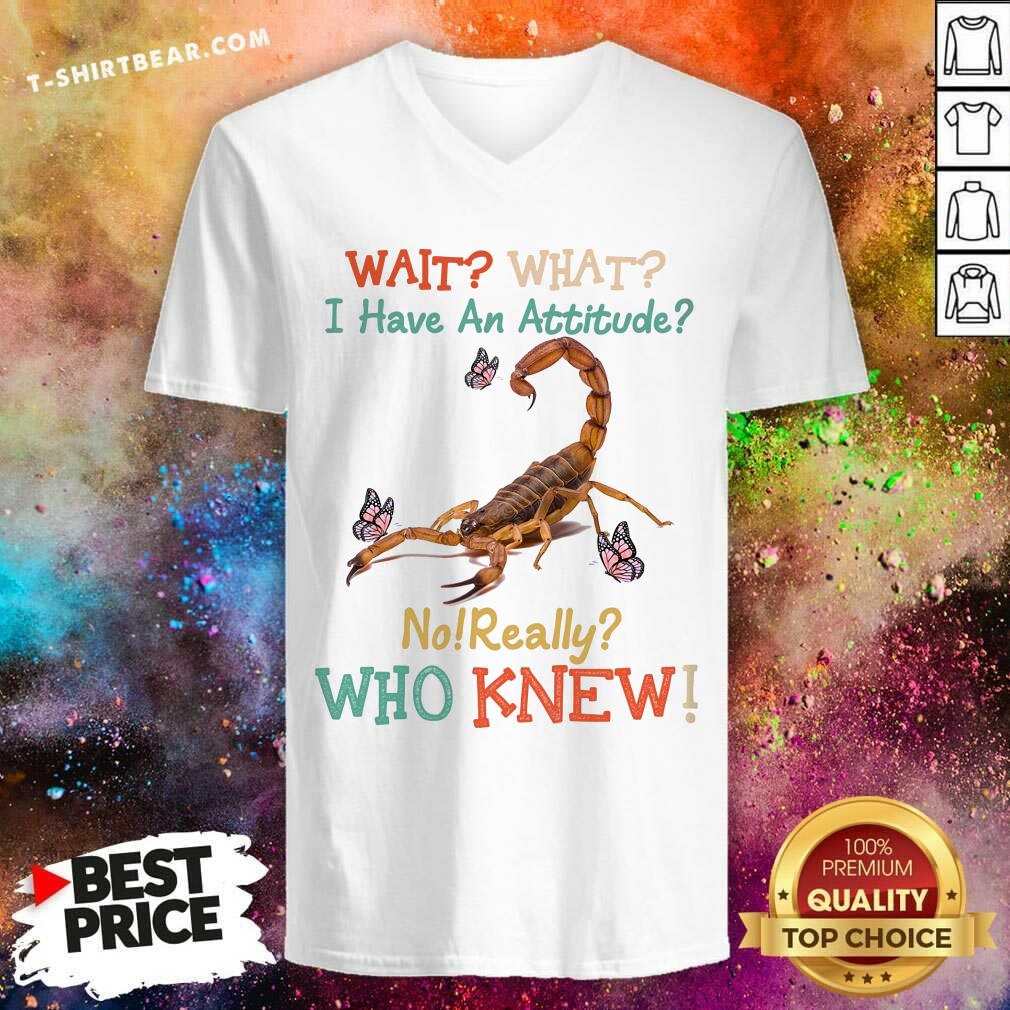 Scorpion Attitude Who Knew Shirt