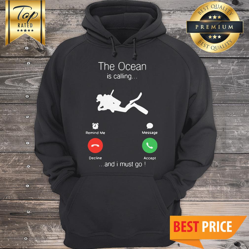 Scuba Diving The Ocean Is Calling And I Must Go Shirt
