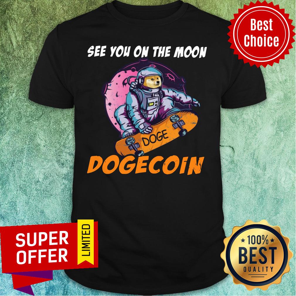 See You On The Moon Dogecoin Spacedog Shirt