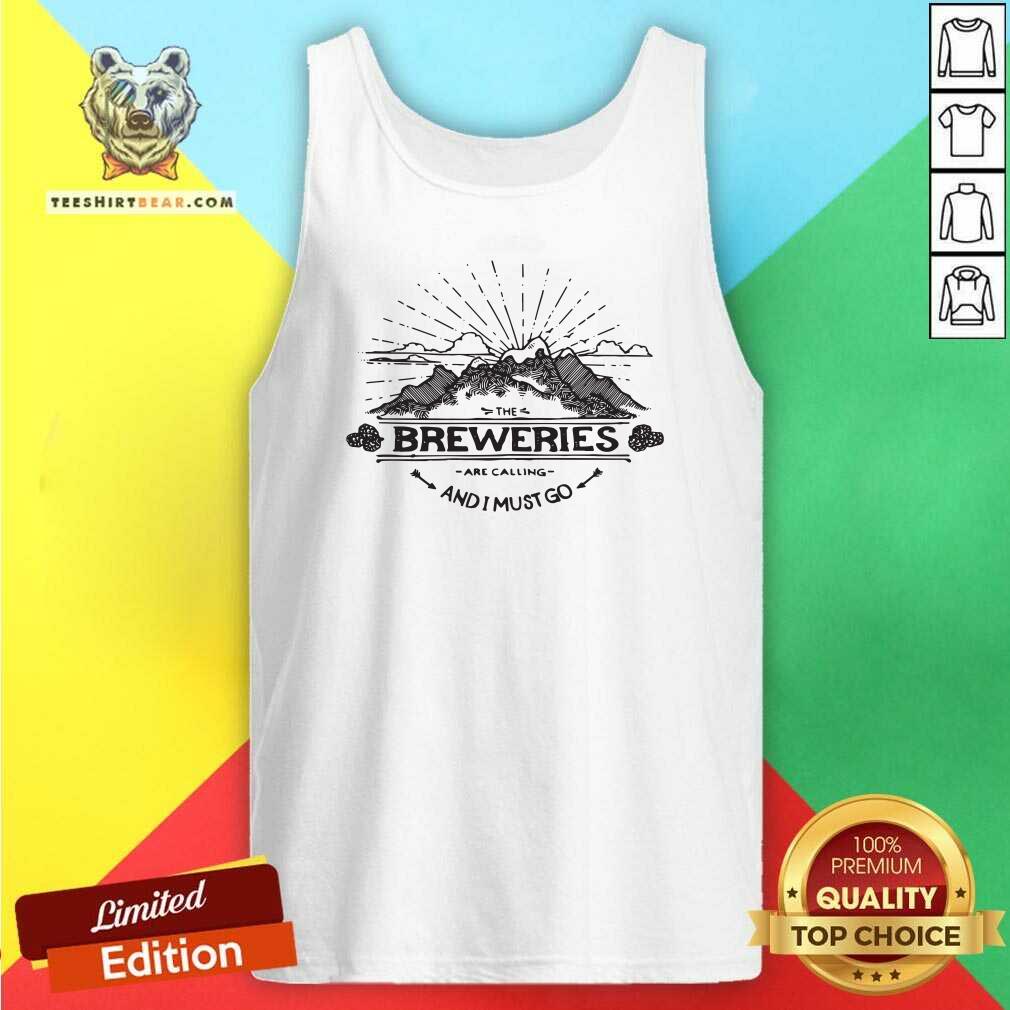 Seething The Breweries Are 9 Calling And I Must Go Shirt