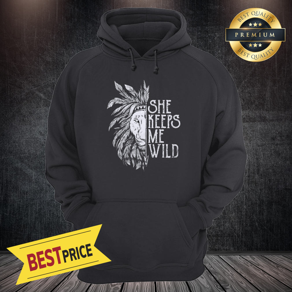 She Keeps Me Wild Lion Couple Matching Version Shirt