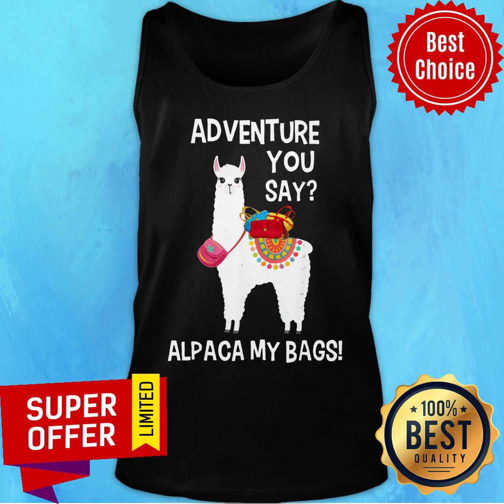 Sheep Adventure You Say Alpaca My Bags Shirt