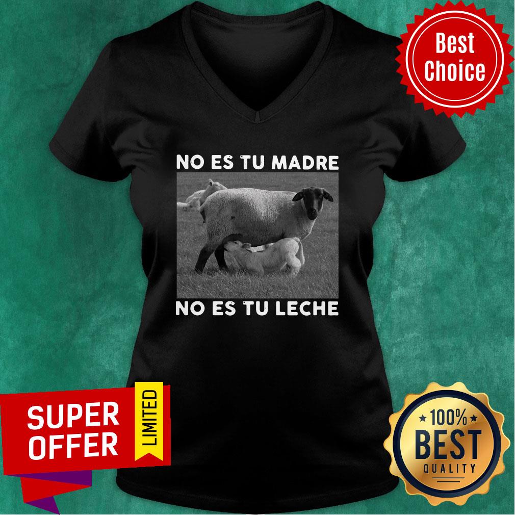 Sheep No Es Tu Madre No Es Tu Leche Shirt