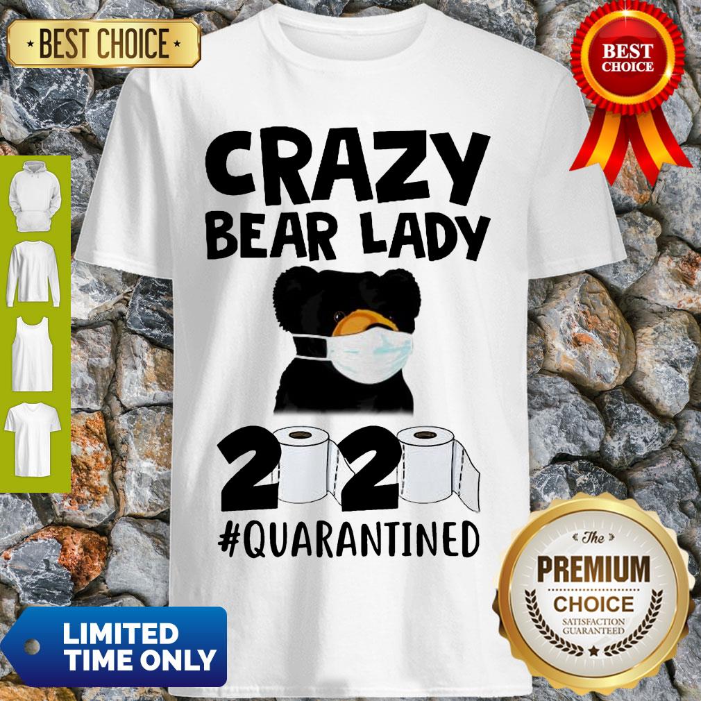 Good Crazy Bear Lady 2020 Quarantined Shirt