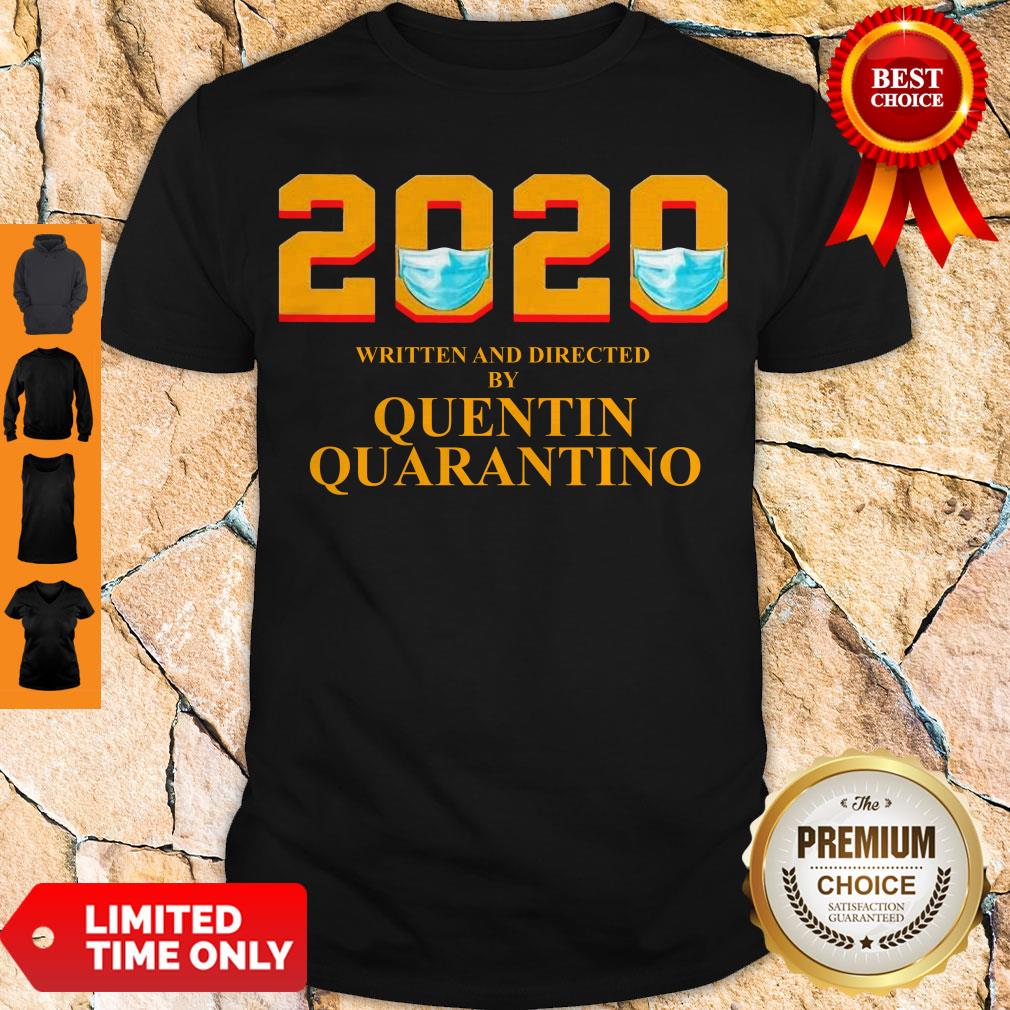 2020 Written And Directed By Quentin Quarantino Mask Covid19 Shirt