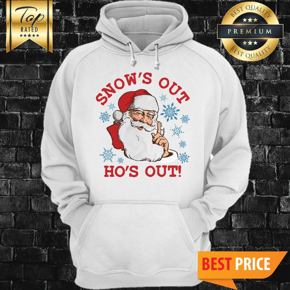 Snow’s Out Ho’s Out Santa Claus Christmas Shirt