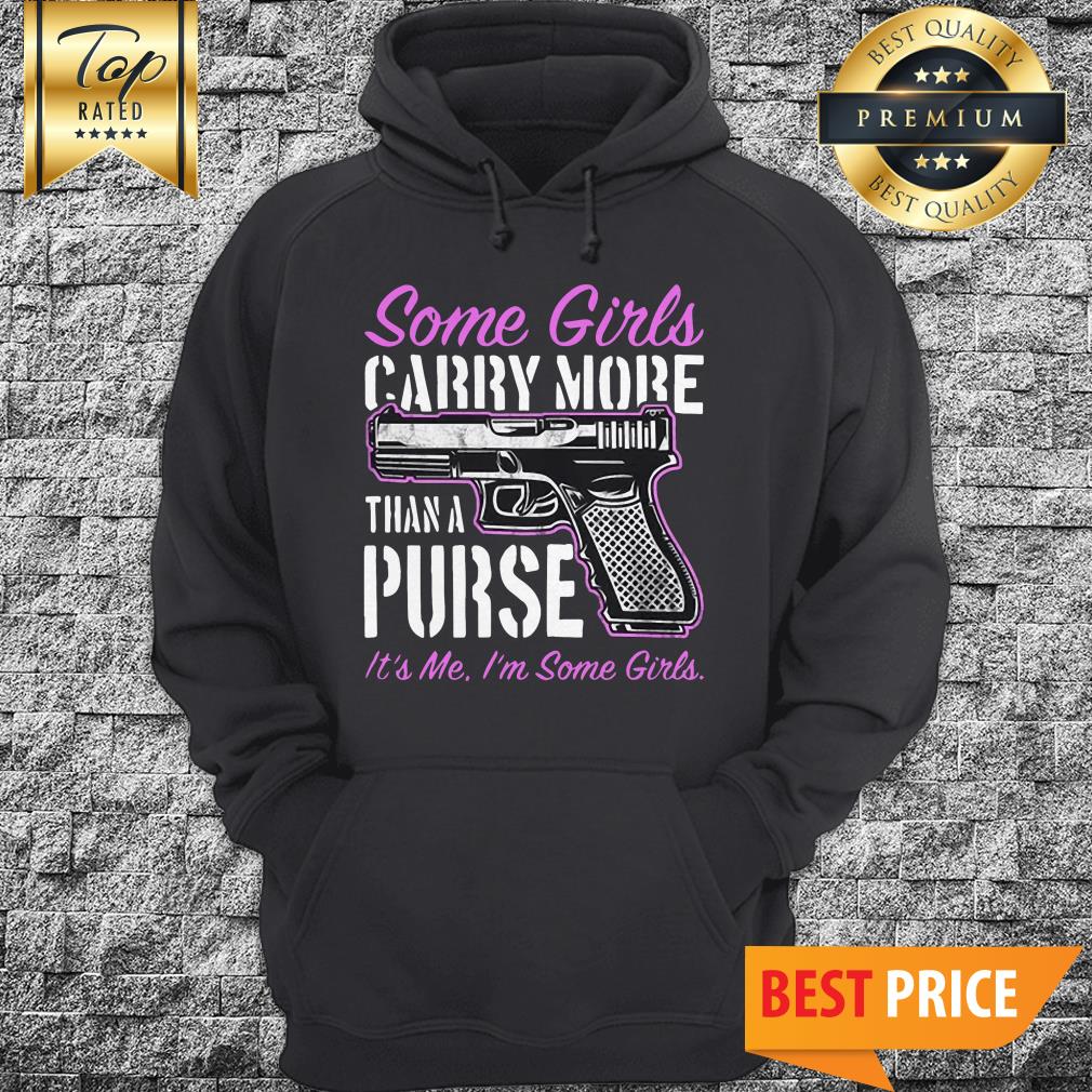 Some Girls Carry More Than A Purse Shirt