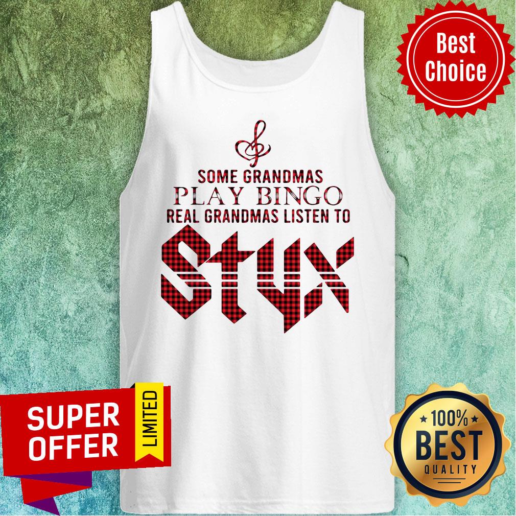 Some Grandmas Play Bingo Real Grandmas Listen To Styx Shirt