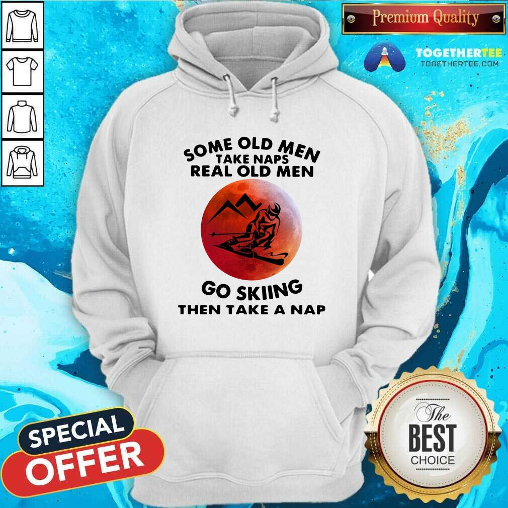 Some Old Men Take Naps Real Old Men Go Skiing Then Take A Nap Moon Shirt