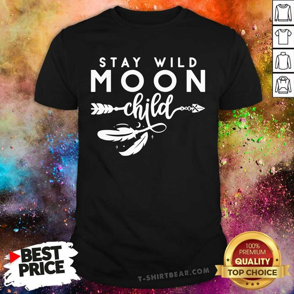 Stay Wild Moon Child Shirt